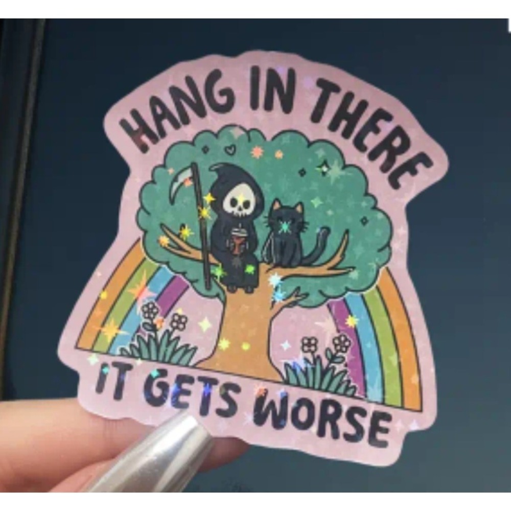 Hang In There It Gets Worse Grim Reaper Cat Holographic Sticker Dark Humor Decal